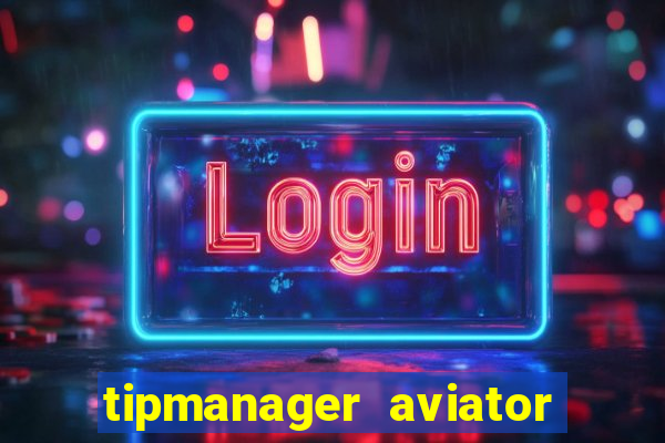 tipmanager aviator aposta ganha